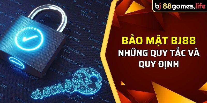 Bảo Mật BJ88 3 Bảo mật BJ88 với những quy tắc và quy định