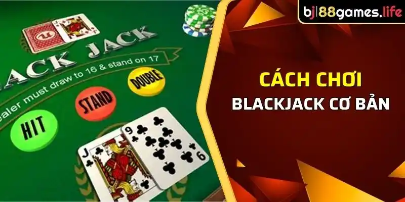Tìm Hiểu Về Luật Và Cách Chơi Blackjack Mới Nhất 2026 4 Chi tiết cách chơi Blackjack