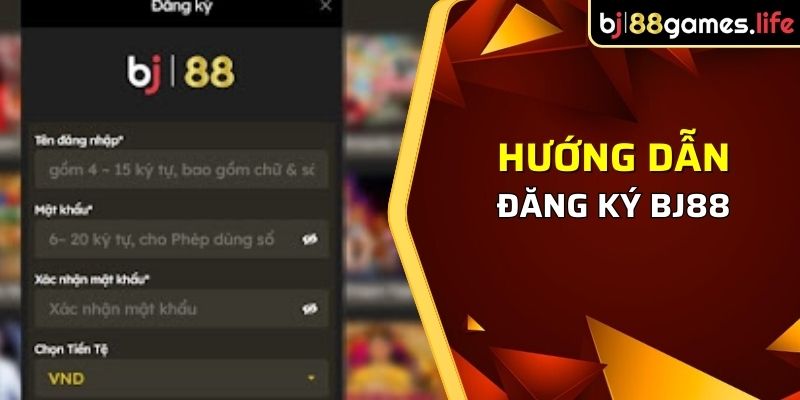 Trọn Bộ Hướng Dẫn Đăng Ký BJ88 Nhanh Chóng Năm 2026 1 Hướng dẫn đăng ký BJ88 cực nhanh chóng cho các tân thủ ngày nay