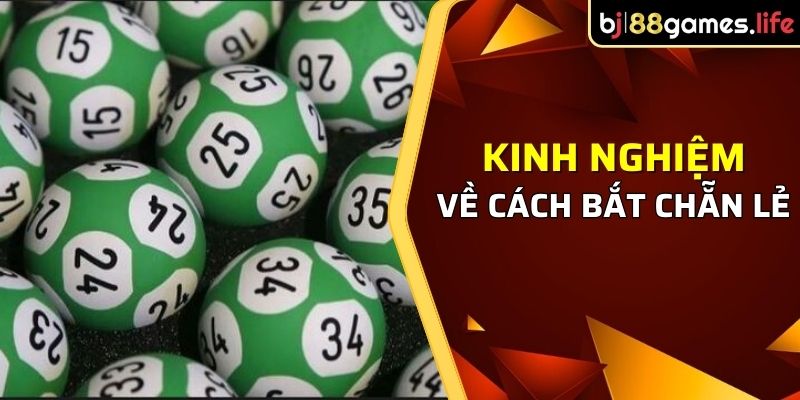 Cách Bắt Chẵn Lẻ - Phương Pháp Dễ Thực Hiện Và Hiệu Quả 4 Một số kinh nghiệm về cách bắt chẵn lẻ